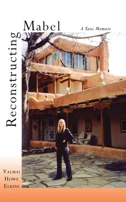 Rekonstrukcja Mabel: A Taos Memoir - Reconstructing Mabel: A Taos Memoir