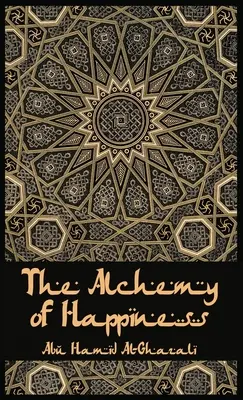 Alchemia szczęścia w twardej oprawie - The Alchemy Of Happiness Hardcover