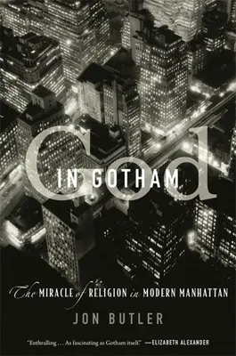 Bóg w Gotham: Cud religii na współczesnym Manhattanie - God in Gotham: The Miracle of Religion in Modern Manhattan