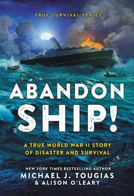 Porzuć statek!: Prawdziwa historia zatonięcia okrętu Laconia podczas II wojny światowej - Abandon Ship!: The True World War II Story about the Sinking of the Laconia