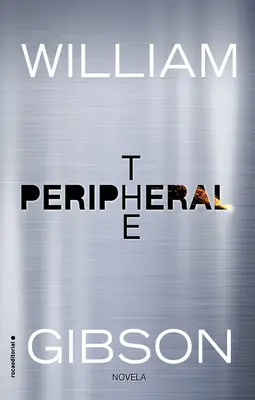 The Peripheral (wydanie hiszpańskie) - The Peripheral (Spanish Edition)