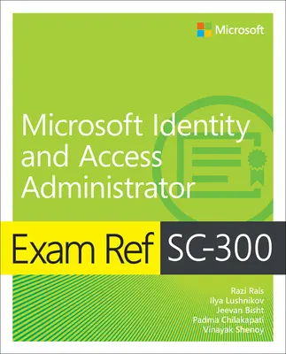 Exam Ref Sc-300 Administrator tożsamości i dostępu Microsoft - Exam Ref Sc-300 Microsoft Identity and Access Administrator