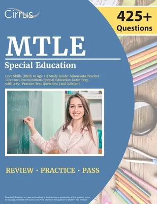 MTLE Special Education Core Skills (Birth to Age 21) Study Guide: Minnesota Teacher Licensure Examinations Special Education: przygotowanie do egzaminu z 425+ praktycznymi pytaniami i odpowiedziami. - MTLE Special Education Core Skills (Birth to Age 21) Study Guide: Minnesota Teacher Licensure Examinations Special Education Exam Prep with 425+ Pract