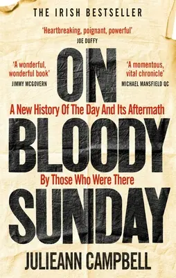 W krwawą niedzielę: Nowa historia dnia i jego następstw - przez tych, którzy tam byli - On Bloody Sunday: A New History of the Day and Its Aftermath by Those Who Were There
