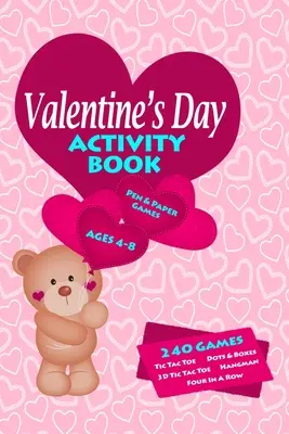 Walentynkowy zeszyt ćwiczeń: Zeszyt ćwiczeń dla dzieci w wieku 4-8 lat do nauki, Tic Tac Toe, 3D Tic Tac Toe, Hangman, Four In A Row, Dots And Boxes and - Valentines Day Activity Book: Workbook Games For Kids Ages 4-8 For Learning, Tic Tac Toe, 3D Tic Tac Toe, Hangman, Four In A Row, Dots And Boxes and