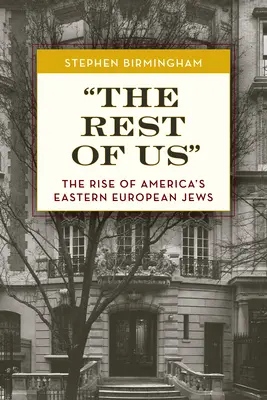 Reszta z nas: Powstanie amerykańskich Żydów z Europy Wschodniej - The Rest of Us: The Rise of America's Eastern European Jews