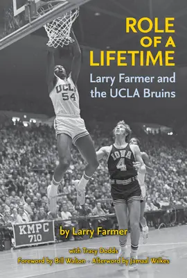 Rola życia: Larry Farmer i UCLA Bruins - Role of a Lifetime: Larry Farmer and the UCLA Bruins