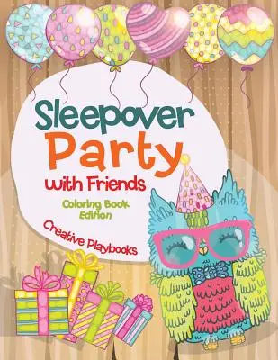 Sleepover Party z przyjaciółmi Kolorowanka Edycja - Sleepover Party with Friends Coloring Book Edition