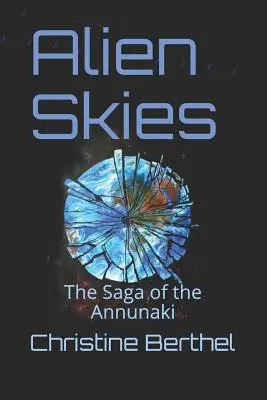 Obce niebo: Saga o Annunaki - Alien Skies: The Saga of the the Annunaki