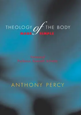 Prosta teologia ciała - Theology of the Body Made Simple