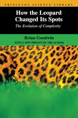 Jak lampart zmienił swoje cętki: Ewolucja złożoności - How the Leopard Changed Its Spots: The Evolution of Complexity