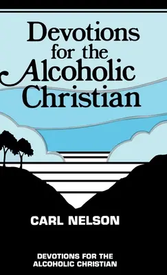 Nabożeństwa dla chrześcijan alkoholików - Devotions for the Alcoholic Christian