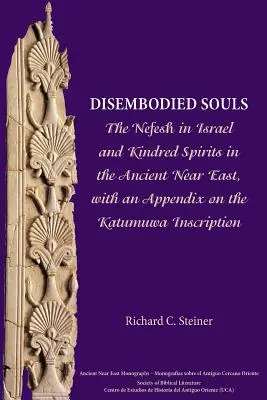 Bezcielesne dusze: Nefesh w Izraelu i pokrewne duchy na starożytnym Bliskim Wschodzie, z dodatkiem do inskrypcji Katumuwa - Disembodied Souls: The Nefesh in Israel and Kindred Spirits in the Ancient Near East, with an Appendix on the Katumuwa Inscription