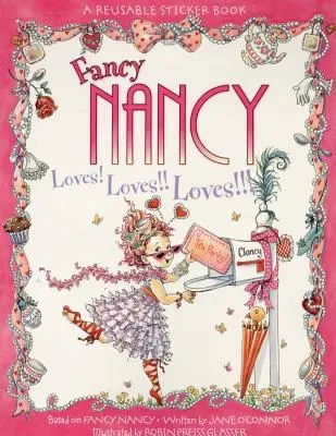 Fancy Nancy Loves! Kocha!!! Kocha!!! Książka z naklejkami wielokrotnego użytku: Walentynkowa książka dla dzieci [z naklejkami wielokrotnego użytku] - Fancy Nancy Loves! Loves!! Loves!!! Reusable Sticker Book: A Valentine's Day Book for Kids [With Reusable Stickers]