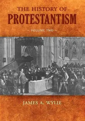 Historia protestantyzmu: Tom drugi - The History of Protestantism: Volume Two