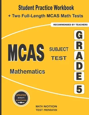 MCAS Subject Test Mathematics Grade 5: Zeszyt ćwiczeń dla ucznia + dwa pełnowymiarowe testy matematyczne MCAS - MCAS Subject Test Mathematics Grade 5: Student Practice Workbook + Two Full-Length MCAS Math Tests