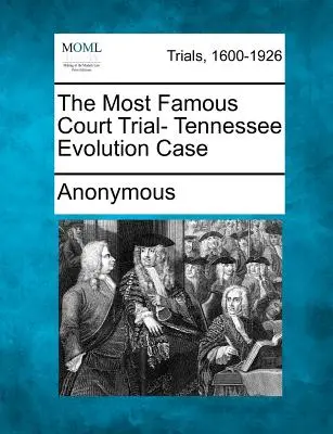 Najsłynniejszy proces sądowy - sprawa ewolucji w Tennessee - The Most Famous Court Trial- Tennessee Evolution Case