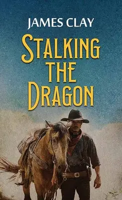 Stalking the Dragon: Zachodnia przygoda - Stalking the Dragon: A Western Adventure