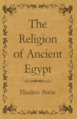 Religia starożytnego Egiptu - The Religion of Ancient Egypt