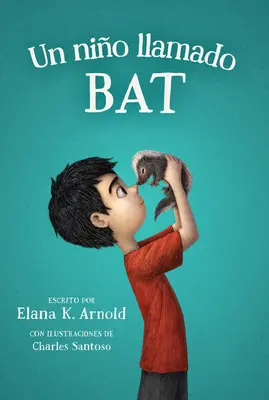 Un Nio Llamado Bat: Chłopiec zwany nietoperzem (edycja hiszpańska) - Un Nio Llamado Bat: A Boy Called Bat (Spanish Edition)