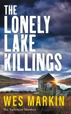 Zabójstwa nad samotnym jeziorem - The Lonely Lake Killings