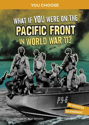 Co by było, gdybyś był na froncie Pacyfiku podczas II wojny światowej? Interaktywna przygoda z historią - What If You Were on the Pacific Front in World War II?: An Interactive History Adventure