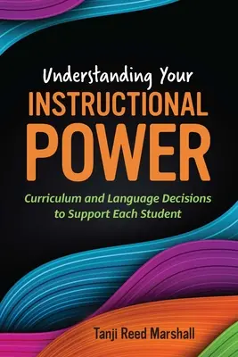 Understanding Your Instructional Power: Program nauczania i decyzje językowe wspierające każdego ucznia - Understanding Your Instructional Power: Curriculum and Language Decisions to Support Each Student