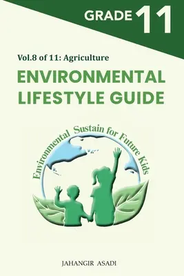 Przewodnik po ekologicznym stylu życia Vol.8 z 11: Dla uczniów klasy 11 - Environmental Lifestyle Guide Vol.8 of 11: For Grade 11 Students