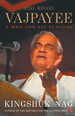 Atal Bihari Vajpayee: Człowiek na każdą porę roku - Atal Bihari Vajpayee A Man For All Seasons