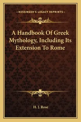 Podręcznik mitologii greckiej, w tym jej rozszerzenie na Rzym - A Handbook of Greek Mythology, Including Its Extension to Rome