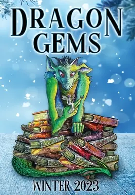 Dragon Gems: Zima 2023 - Dragon Gems: Winter 2023