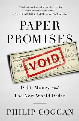 Papierowe obietnice: Dług, pieniądze i nowy porządek świata - Paper Promises: Debt, Money, and the New World Order