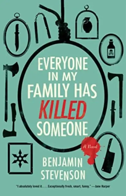Każdy w mojej rodzinie kogoś zabił - powieść - Everyone in My Family Has Killed Someone - A Novel