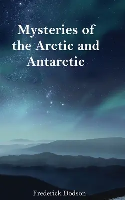 Tajemnice Arktyki i Antarktydy - Mysteries of the Arctic and Antarctic