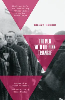 Mężczyźni z różowym trójkątem: Prawdziwa historia życia i śmierci homoseksualistów w nazistowskich obozach śmierci - The Men with the Pink Triangle: The True, Life-And-Death Story of Homosexuals in the Nazi Death Camps