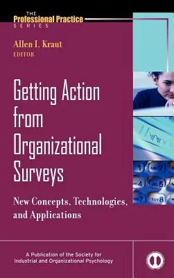 Getting Action from Organizational Surveys: Nowe koncepcje, technologie i zastosowania - Getting Action from Organizational Surveys: New Concepts, Technologies, and Applications