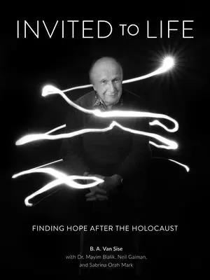 Zaproszeni do życia: Odnaleźć nadzieję po Holokauście - Invited to Life: Finding Hope After the Holocaust