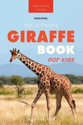 Żyrafy Najlepsza książka o żyrafach dla dzieci: ponad 100 niesamowitych faktów o żyrafach, zdjęcia, quiz + więcej - Giraffes The Ultimate Giraffe Book for Kids: 100+ Amazing Giraffe Facts, Photos, Quiz + More