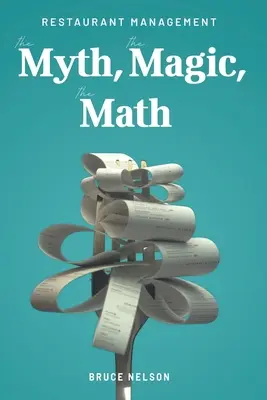 Zarządzanie restauracją: Mit, magia, matematyka - Restaurant Management: The Myth, The Magic, The Math