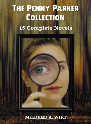 The Penny Parker Collection, 15 kompletnych powieści, w tym: Danger at the Drawbridge, Behind the Green Door, Clue of the Silken Ladder, the Secret Pac - The Penny Parker Collection, 15 Complete Novels, Including: Danger at the Drawbridge, Behind the Green Door, Clue of the Silken Ladder, the Secret Pac