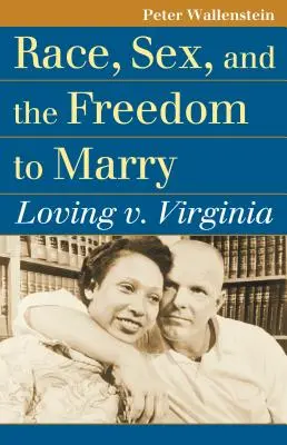 Rasa, płeć i wolność zawierania małżeństw: Loving V. Virginia - Race, Sex, and the Freedom to Marry: Loving V. Virginia