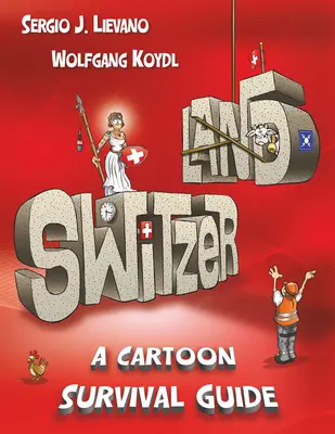 Szwajcaria: Kreskówkowy przewodnik przetrwania - Switzerland: A Cartoon Survival Guide