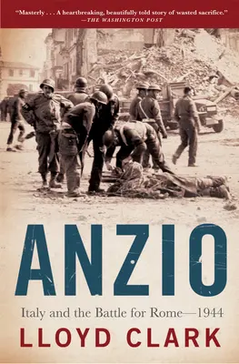 Anzio: Włochy i bitwa o Rzym - 1944 - Anzio: Italy and the Battle for Rome - 1944