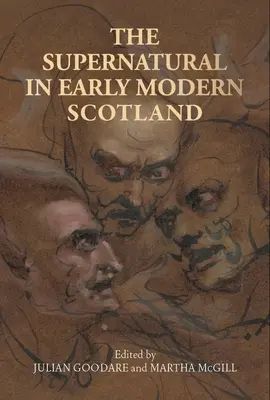 Nadprzyrodzone we wczesnonowożytnej Szkocji - The Supernatural in Early Modern Scotland