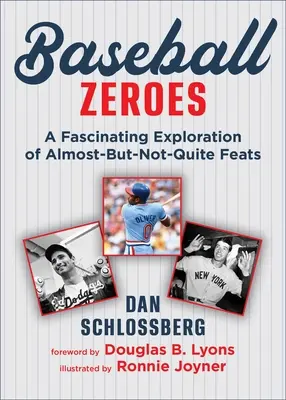 Baseball's Memorable Misses: Nieskrępowane spojrzenie na najbardziej szalone zera w grze - Baseball's Memorable Misses: An Unabashed Look at the Game's Craziest Zeroes