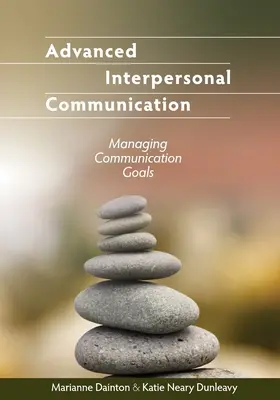 Zaawansowana komunikacja interpersonalna: Zarządzanie celami komunikacyjnymi - Advanced Interpersonal Communication: Managing Communication Goals