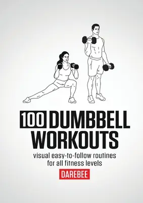 100 treningów z hantlami - 100 Dumbbell Workouts