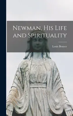 Newman, jego życie i duchowość - Newman, His Life and Spirituality