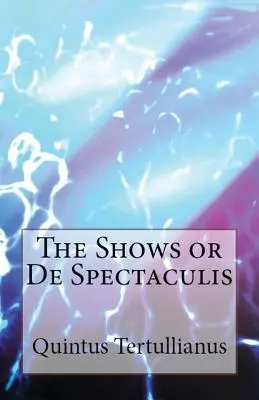 De Spectaculis: Pokazy - De Spectaculis: The Shows