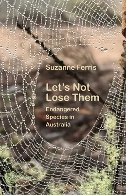 Nie traćmy ich: zagrożone gatunki w Australii - Let's Not Lose Them: Endangered Species in Australia